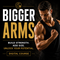 Bigger Arms